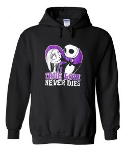 true love never dies hoodie