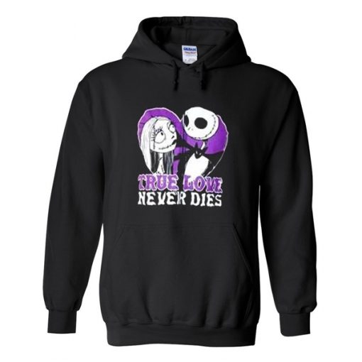 true love never dies hoodie