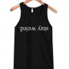 stay weird tank top