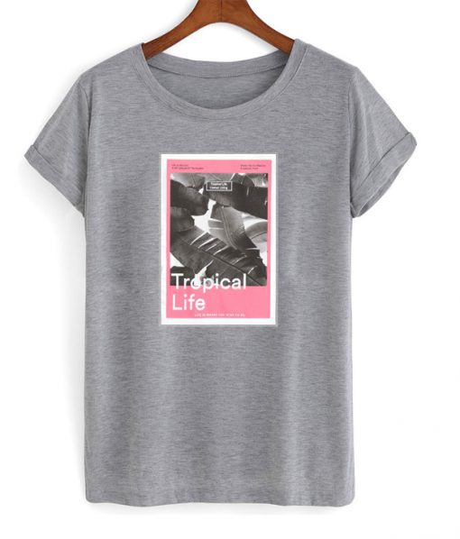tropical life t-shirt