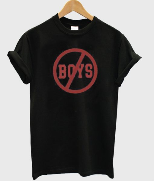 No Boys T Shirt