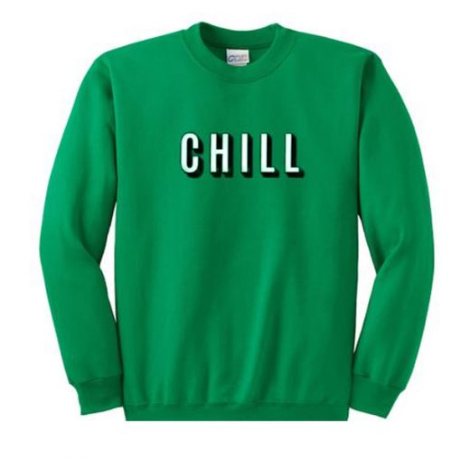 chill sweatshirt