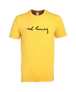 oh honey tshirt
