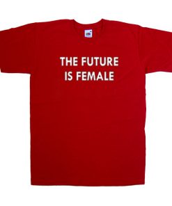 the future is female red tshirt