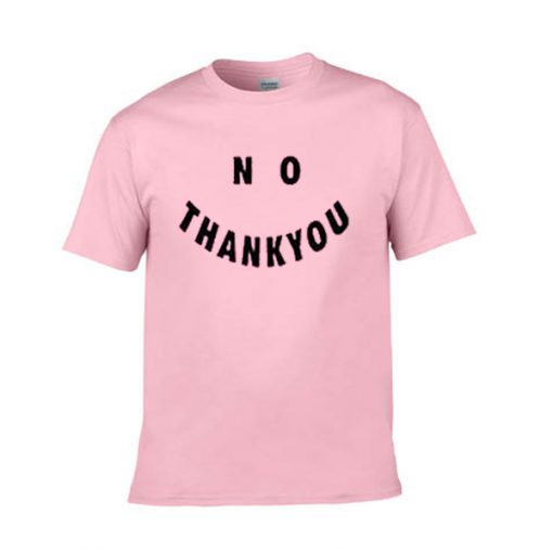 no thank you tshirt
