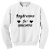 daydreams and unicorns sweatshirt