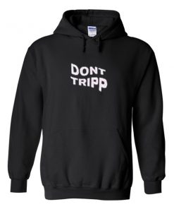 dont tripp hoodie