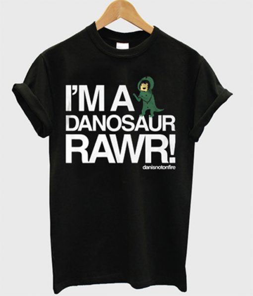 i'm a danosaur rawr t-shirt
