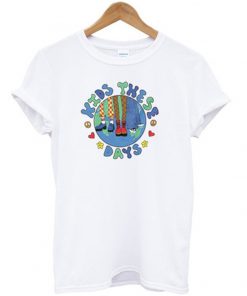 kids these days t-shirt