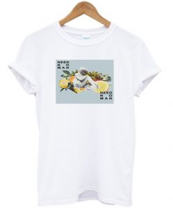 need no man t-shirt