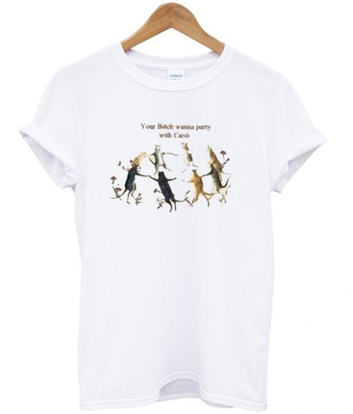 your bitch wanna party with cardi t-shirt