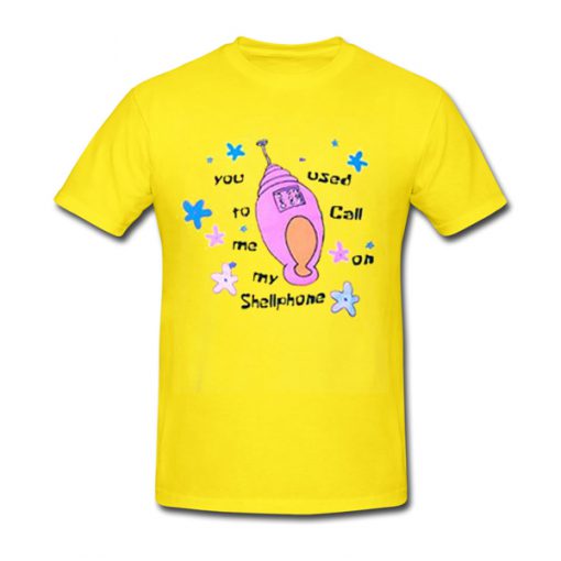 you used to call me on my shellphone tshirt