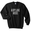 airplane mode sweatshirt