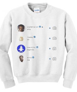 why do legends die sweatshirt