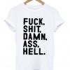 fuck shit damn ass hell t-shirt