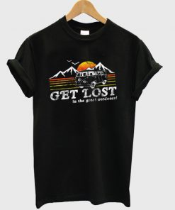 get lost in the great outdoors t-shirt