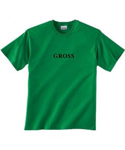 gross tshirt