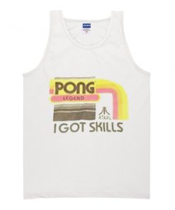 pong legend i got skills tanktop