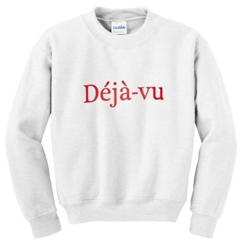 dejavu sweatshirt