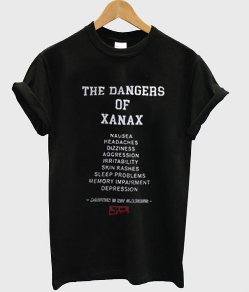 the dangers of xanax t-shirt
