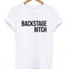 backstage bitch t-shirt