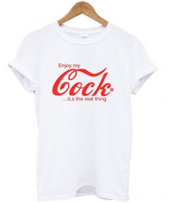 enjoy my cock t-shirt