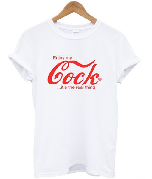 enjoy my cock t-shirt