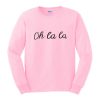 oh la la font sweatshirt