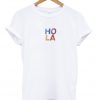 hola t-shirt
