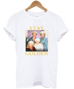 stay golden t-shirt