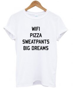 wifi pizza sweatpants big dreams t-shirt