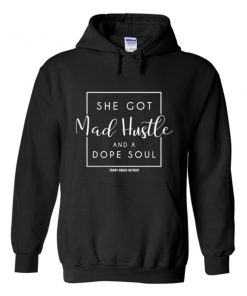 she got mad hustle and a dope soul hoodie