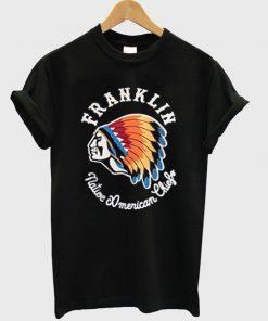 franklin native american chiefo t-shirt