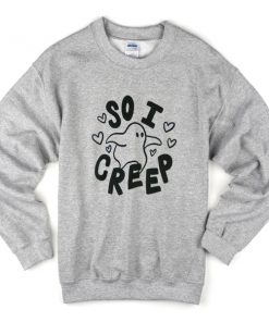 so i creep sweatshirt