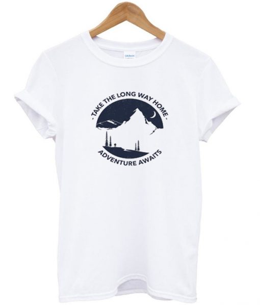 take the long way home adventure awaits t-shirt