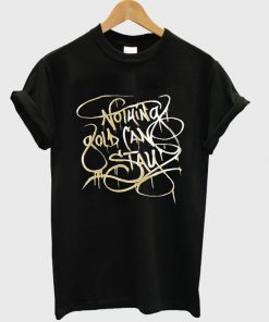 nothing gold can stay t-shirt