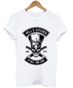 hell's kitchen to hell and cook t-shirt