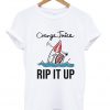 orange juice rip it up t-shirt