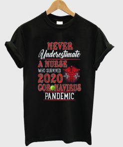 never underestimate a nurse who survived 2020 coronavirus pandemic t-shirt
