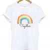 rainbow together t-shirt