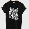 im not antisocial society is anti me t-shirt