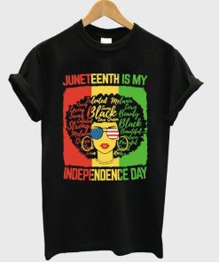 juneteenth is my independence day t-shirt
