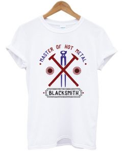 master of hot metal blacksmith t-shirt