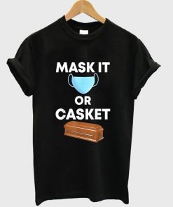 mask it or casket t-shirt