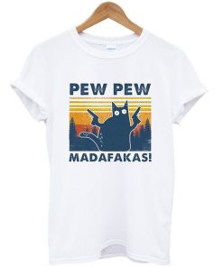 pew pew madafakas t-shirt