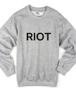 RIOT sweatshirt