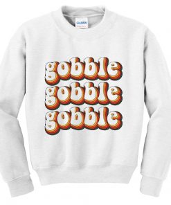 gobble sweatshirt