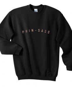 prin sass sweatshirt