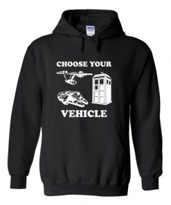 choose your vehicle hoodie