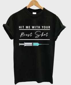 hit me with your best shot t-shirt